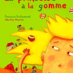 la princesse a la gomme que d'histoires magnard