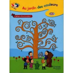 au jardin des couleurs gs cahier d'activite 1