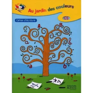 au jardin des couleurs gs cahier d'ecriture